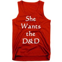 DnD Funny She Wants The D&D Tank Top