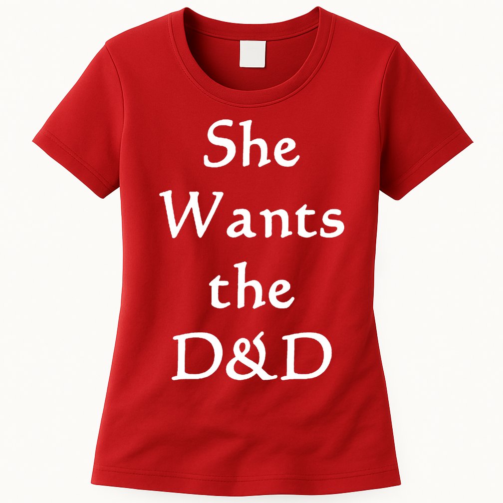 DnD Funny She Wants The D&D Womens T-Shirt