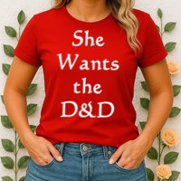 DnD Funny She Wants The D&D Womens T-Shirt