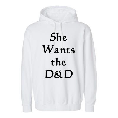 DnD Funny She Wants The D&D Garment-Dyed Fleece Hoodie