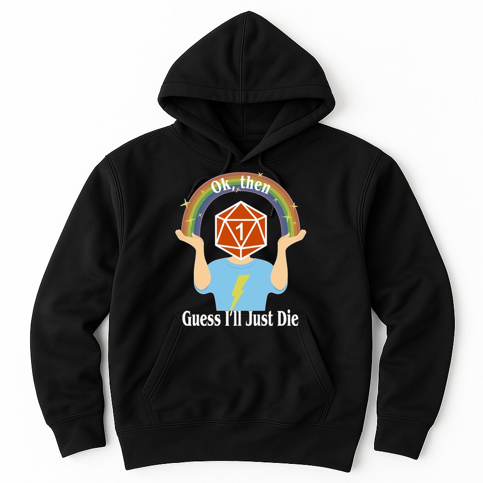 DnD Gamers Ok Then Guess I'll Die Nat Hoodie