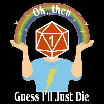 DnD Gamers Ok Then Guess I'll Die Nat T-Shirt