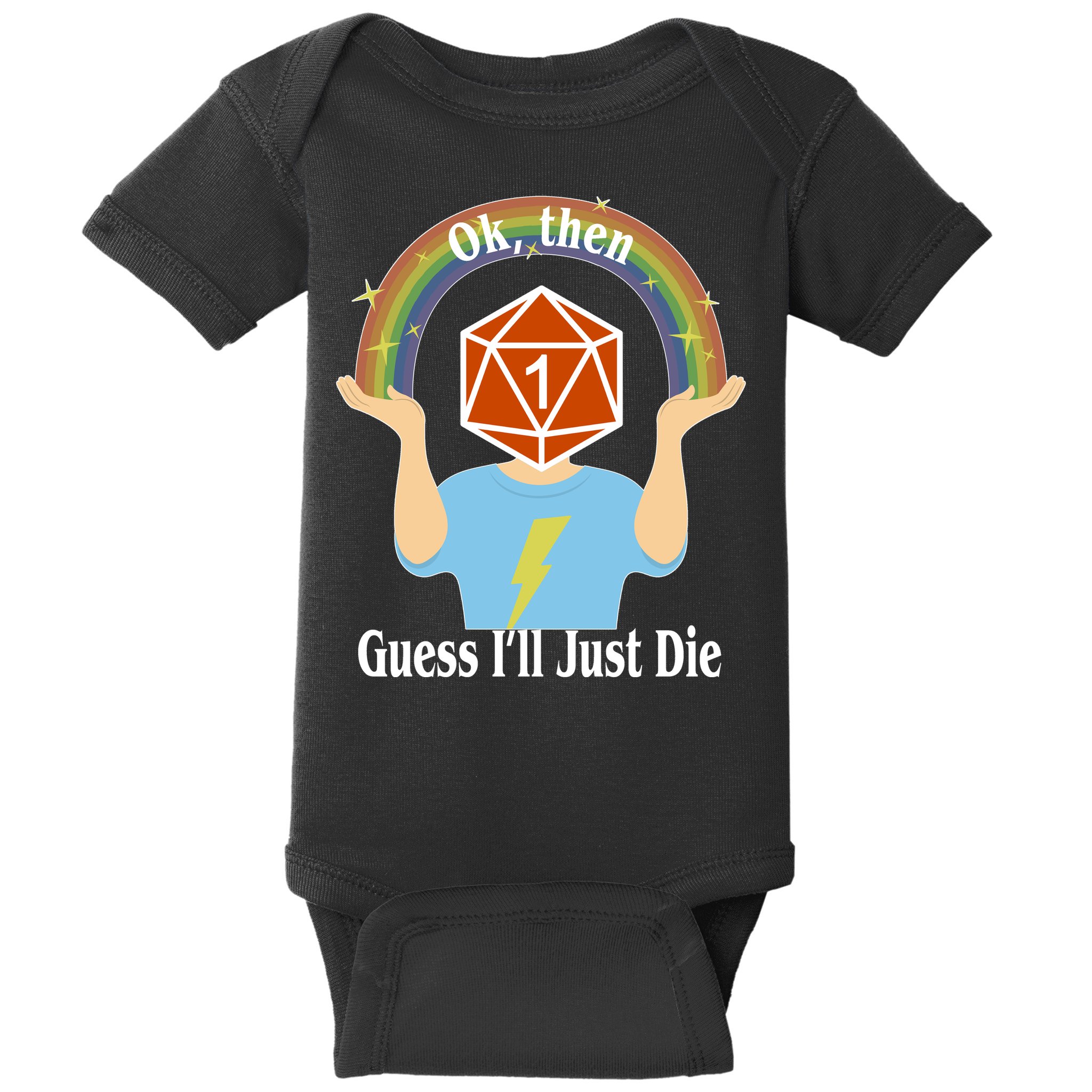 DnD Gamers Ok Then Guess I'll Die Nat Baby Bodysuit