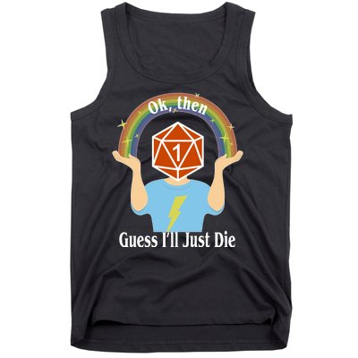 DnD Gamers Ok Then Guess I'll Die Nat Tank Top