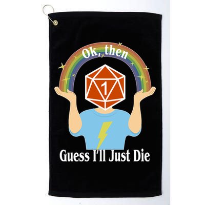 DnD Gamers Ok Then Guess I'll Die Nat Golf Towel