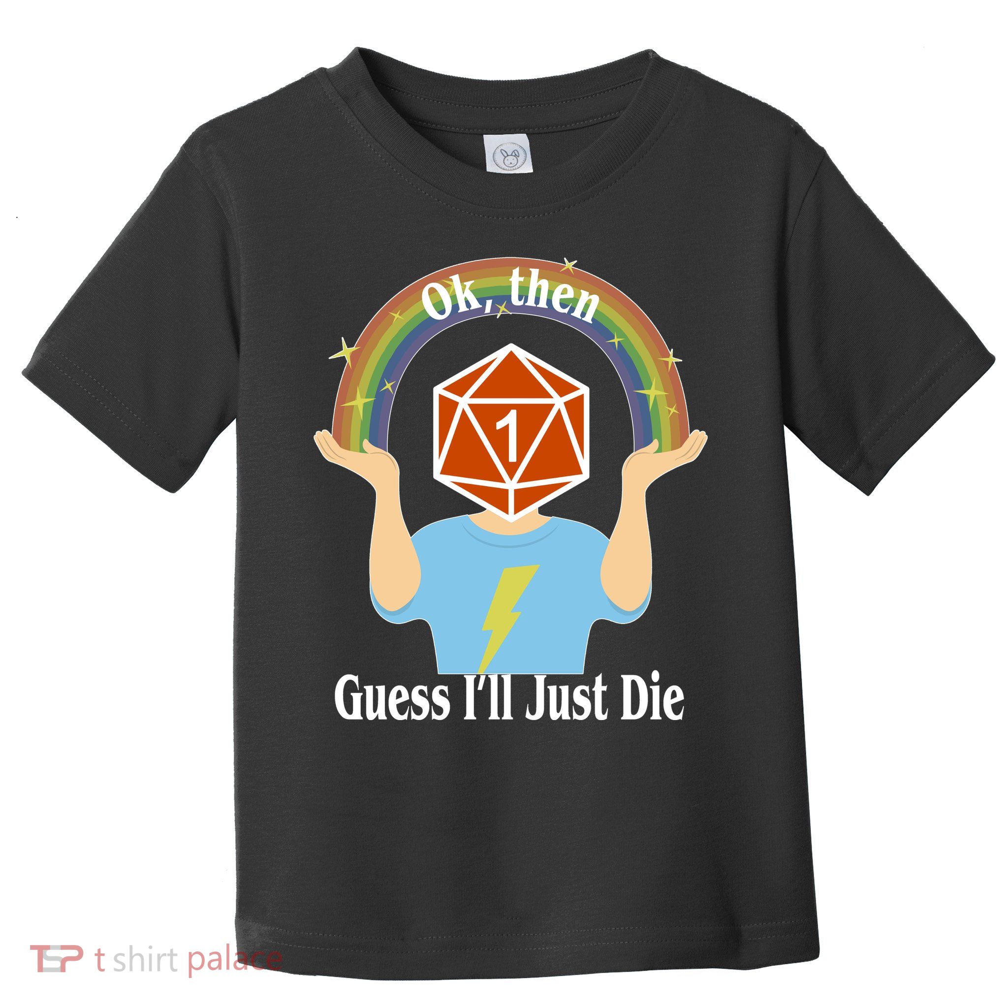 DnD Gamers Ok Then Guess I'll Die Nat Toddler T-Shirt