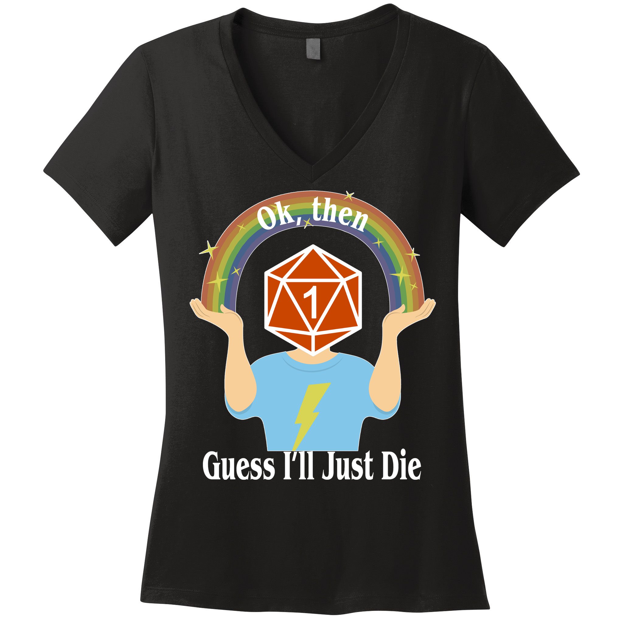 DnD Gamers Ok Then Guess I'll Die Nat Women's V-Neck T-Shirt