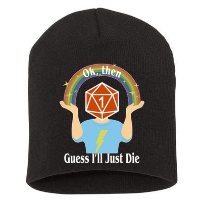 DnD Gamers Ok Then Guess I'll Die Nat Short Acrylic Beanie