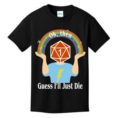 DnD Gamers Ok Then Guess I'll Die Nat Kids T-Shirt