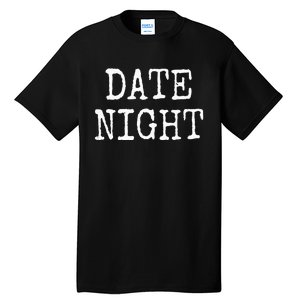 Date Night Tall T-Shirt