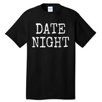 Date Night Tall T-Shirt