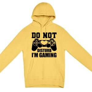 Do Not Disturb IM Gaming Late Night Gamer Game Mode Gear Gift Premium Pullover Hoodie