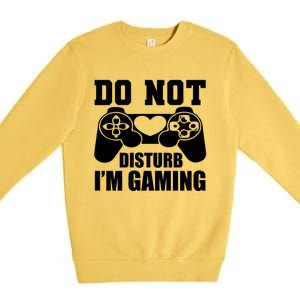 Do Not Disturb IM Gaming Late Night Gamer Game Mode Gear Gift Premium Crewneck Sweatshirt