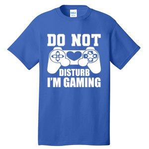 Do Not Disturb IM Gaming Late Night Gamer Game Mode Gear Gift Tall T-Shirt