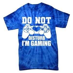 Do Not Disturb IM Gaming Late Night Gamer Game Mode Gear Gift Tie-Dye T-Shirt