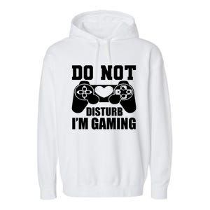 Do Not Disturb IM Gaming Late Night Gamer Game Mode Gear Gift Garment-Dyed Fleece Hoodie