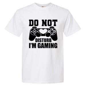 Do Not Disturb IM Gaming Late Night Gamer Game Mode Gear Gift Garment-Dyed Heavyweight T-Shirt