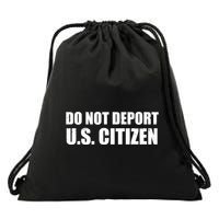 Do Not Deport Us Citizen Drawstring Bag