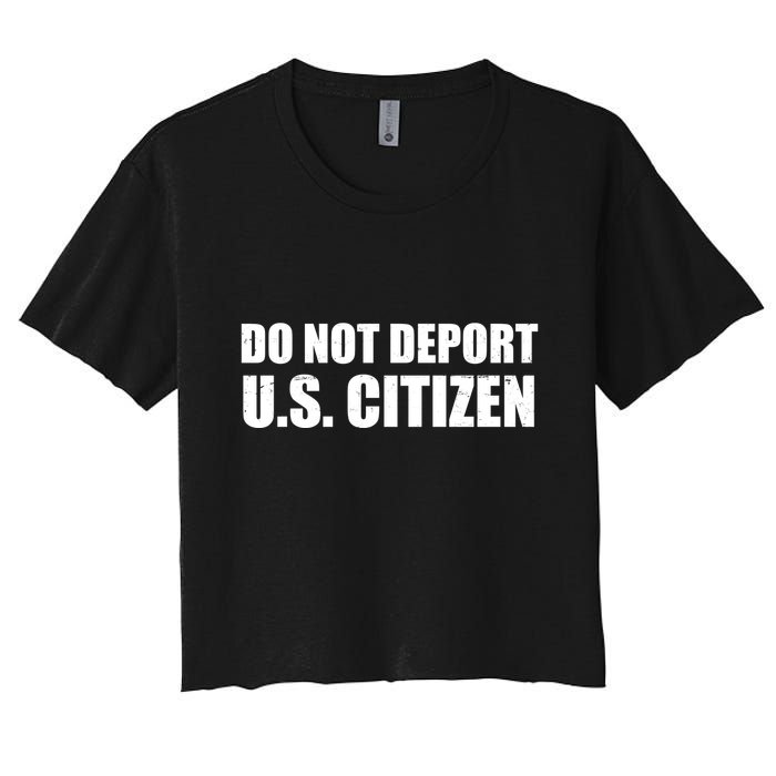 Do Not Deport Us Citizen Women's Crop Top Tee
