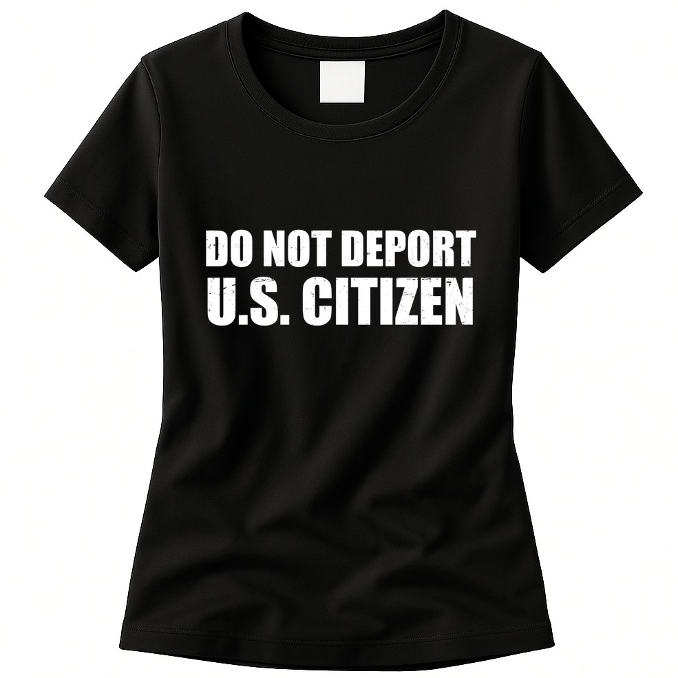 Do Not Deport Us Citizen Womens T-Shirt