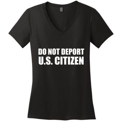 Do Not Deport Us Citizen Women's V-Neck T-Shirt
