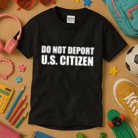 Do Not Deport Us Citizen Kids T-Shirt