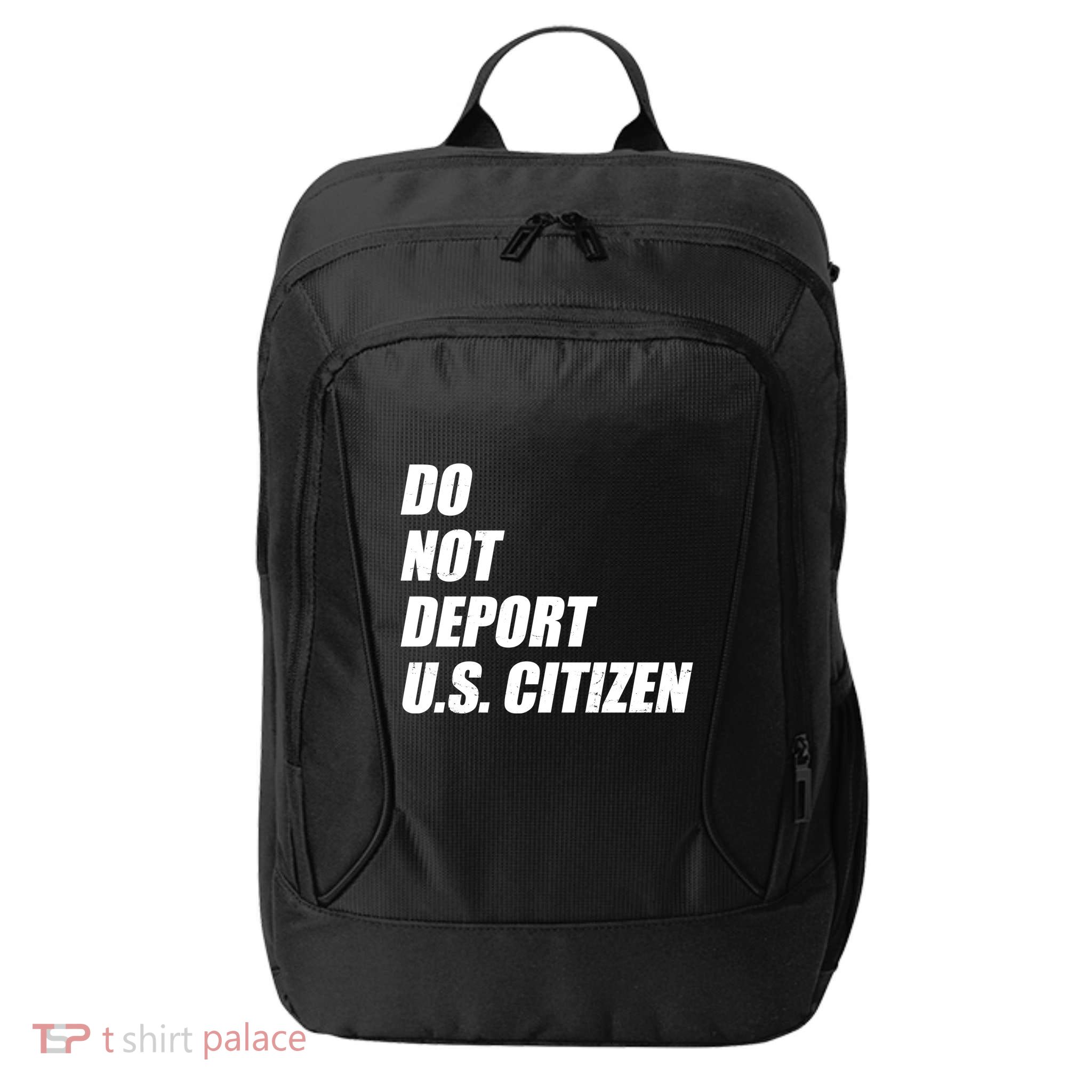 Do Not Deport Us Citizen City Backpack