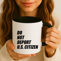 Do Not Deport Us Citizen Mug