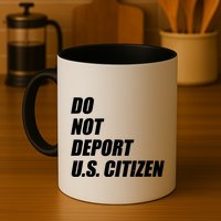 Do Not Deport Us Citizen Mug