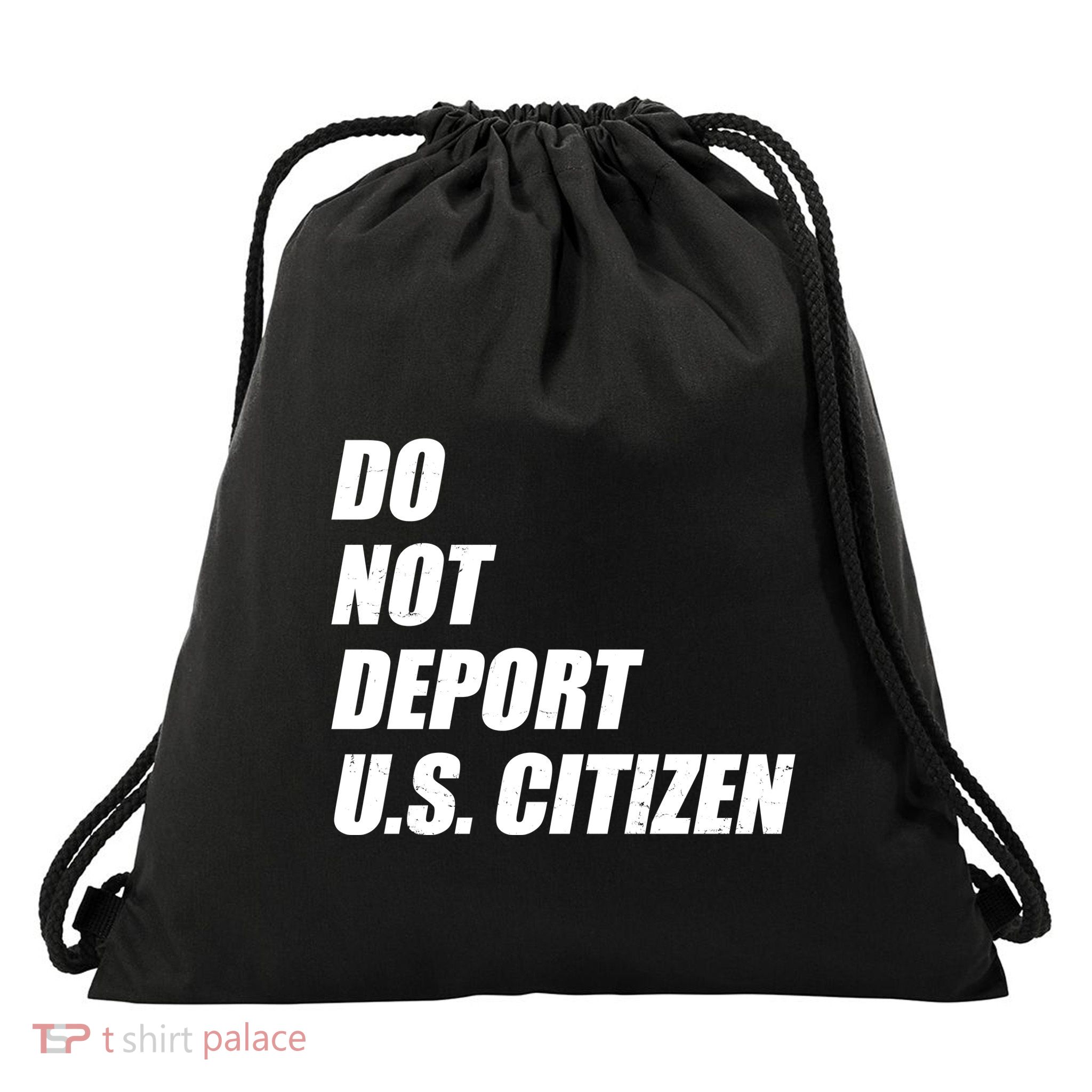 Do Not Deport Us Citizen Drawstring Bag