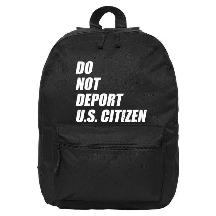 Do Not Deport Us Citizen 16 in Basic Backpack