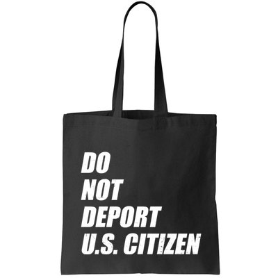 Do Not Deport Us Citizen Bag