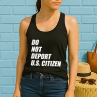 Do Not Deport Us Citizen Womens Tank Top