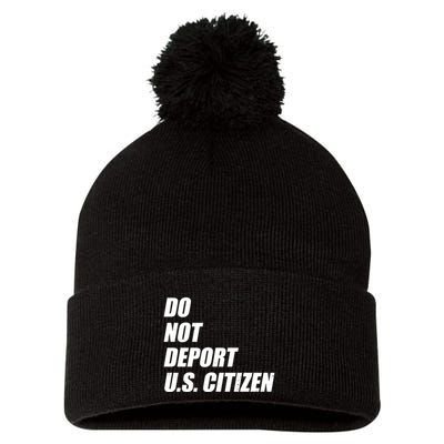 Do Not Deport Us Citizen Pom Pom 12in Knit Beanie