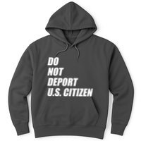 Do Not Deport Us Citizen Hoodie
