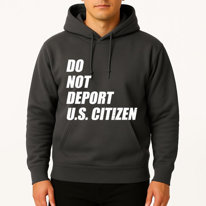Do Not Deport Us Citizen Hoodie