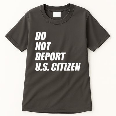 Do Not Deport Us Citizen Tall T-Shirt