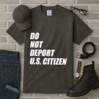 Do Not Deport Us Citizen Tall T-Shirt