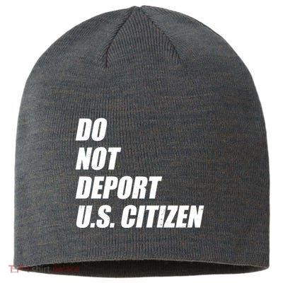 Do Not Deport Us Citizen Sustainable Beanie