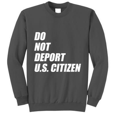 Do Not Deport Us Citizen Tall Sweatshirt