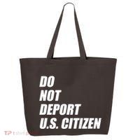 Do Not Deport Us Citizen 25L Jumbo Tote