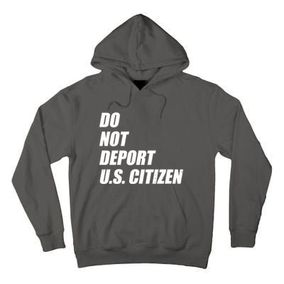 Do Not Deport Us Citizen Tall Hoodie