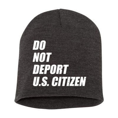 Do Not Deport Us Citizen Short Acrylic Beanie