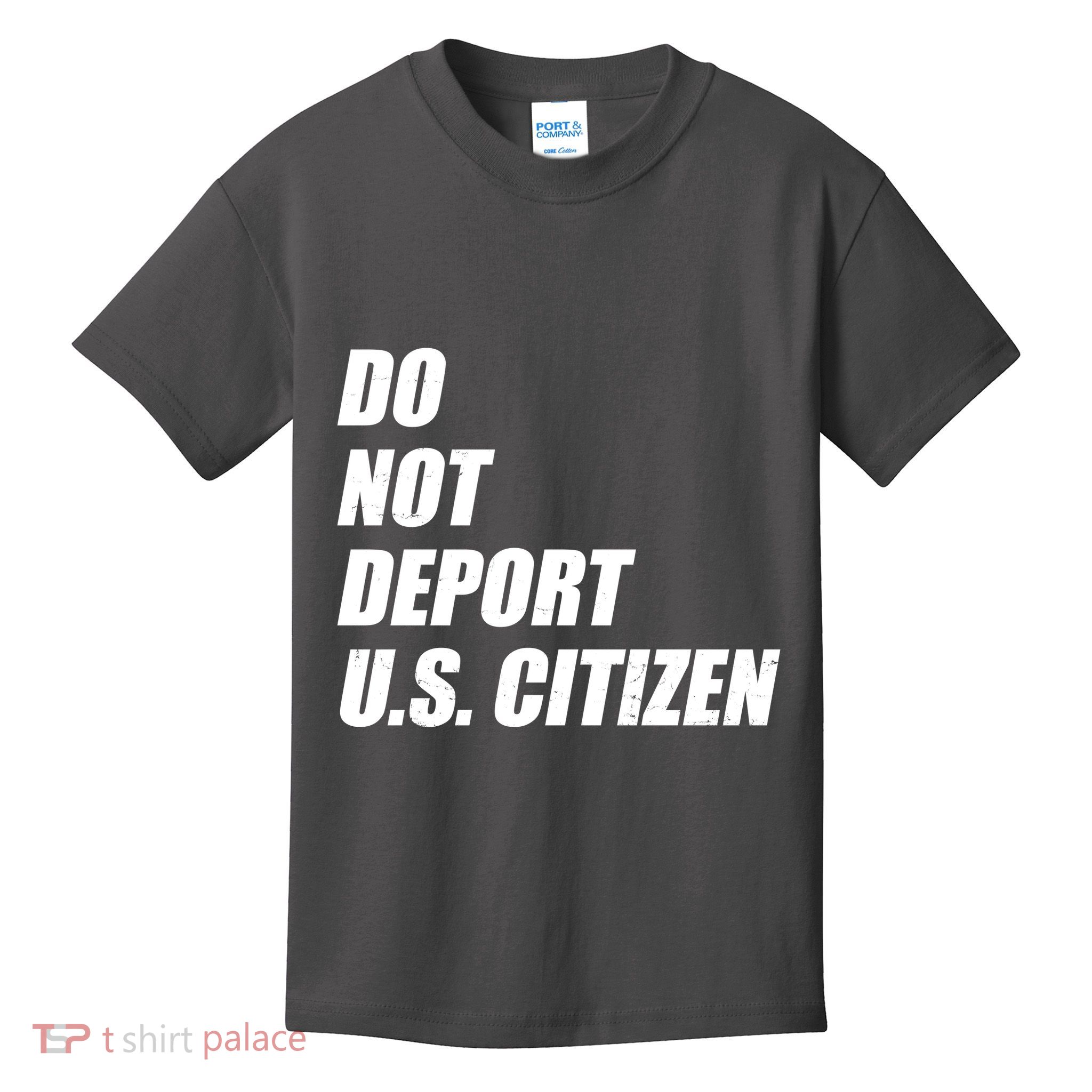 Do Not Deport Us Citizen Kids T-Shirt