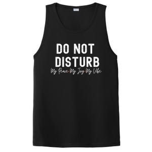 Do Not Disturb My Peace My Joy My Vibe Gift PosiCharge Competitor Tank