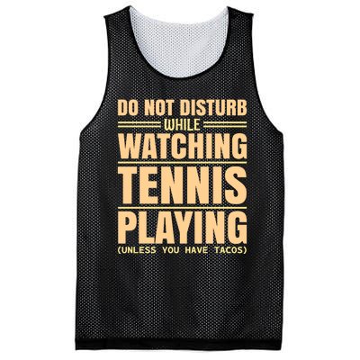 Do Not Disturb While Watching Tennis Playing Unless You Have Tacos Mesh Reversible Basketball Jersey Tank