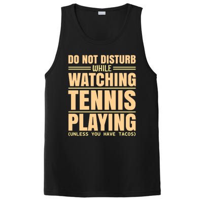 Do Not Disturb While Watching Tennis Playing Unless You Have Tacos PosiCharge Competitor Tank