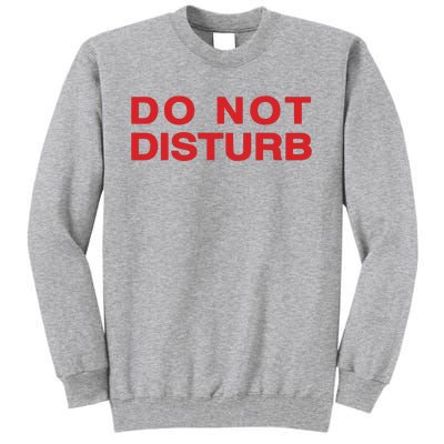 Do Not Disturb Tall Sweatshirt