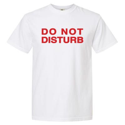 Do Not Disturb Garment-Dyed Heavyweight T-Shirt