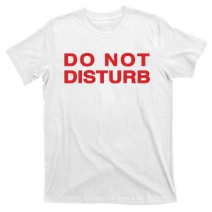 Do Not Disturb T-Shirt